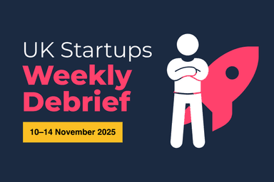 Weekly Debrief: Fintech, AI and biotech drive £189M UK startup funding this week (10–14 Nov 2025)