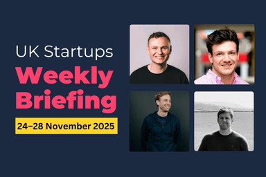Weekly Briefing: AI and fintech drive £130M in UK startup funding (24–28 Nov 2025)