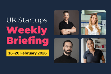Weekly Briefing: healthtech, AI and supply chain drive £120.9M in UK startup funding (16–20 Feb 2026)