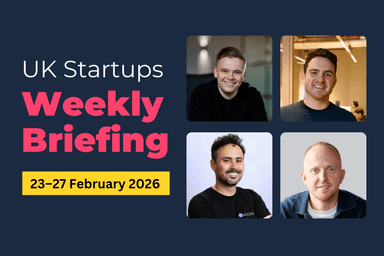 Weekly Briefing: AI, Healthtech, Proptech drive £1.3bn in UK startup funding (23–27 Feb 2026)