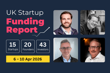 UK Startup Funding Report: £94.4m raised in Data, Agtech and Quantum (6–10 Apr 2026)
