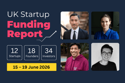 UK Startup Funding Report: £221.4m raised across Fintech, AI and Foodtech (15–19 Jun 2026).