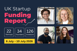 UK Startup Funding Report: £1248.2m raised across AI, Biotech and Healthtech (6–10 Jul 2026).