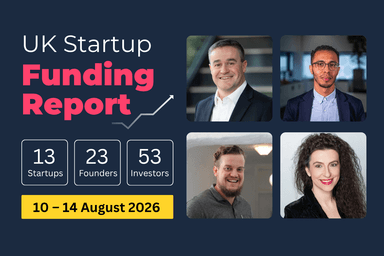 UK Startup Funding Report: £378.8m raised across Space, Cyber security and Fintech (10–14 Aug 2026).