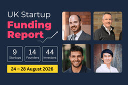 UK Startup Funding Report: £95.0m raised across AI, Energy and Foodtech (25–29 Aug 2026).